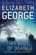 Kniha: This Body of Death (Elizabeth George). Hodder and Stoughton, 2011 Kniha: This Body of Death (Elizabeth George). Hodder and Stoughton, 2011