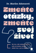 Kniha: Zmeňte otázky, zmeňte svoj život (Marilee Adams). Grada, 2026 Kniha: Zmeňte otázky, zmeňte svoj život (Marilee Adams). Grada, 2026