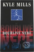 Kniha: Bouřlivé nebe (Kyle Mills). , 2002 Kniha: Bouřlivé nebe (Kyle Mills). , 2002