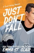 Kniha: Just Don't Fall (Emma St. Clair). Create If Writing LLC, 2023 Kniha: Just Don't Fall (Emma St. Clair). Create If Writing LLC, 2023