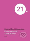 Kniha: Všude samá lež a jiné pravdy (Konrad Paul Liessmann). Academia, 2025 Kniha: Všude samá lež a jiné pravdy (Konrad Paul Liessmann). Academia, 2025