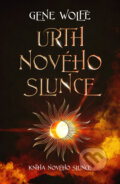 Kniha: Urth Nového Slunce (Gene Wolfe). Fobos, 2025 Kniha: Urth Nového Slunce (Gene Wolfe). Fobos, 2025