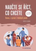 Kniha: Naučte se říct, co chcete (Tereza Sladká). Grada, 2025 Kniha: Naučte se říct, co chcete (Tereza Sladká). Grada, 2025