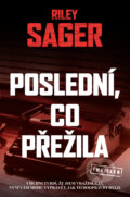 Kniha: Poslední, co přežila (Riley Sager). Vendeta, 2025 Kniha: Poslední, co přežila (Riley Sager). Vendeta, 2025