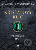 Kniha: Křišťálový klíč: Falknovská huť (Vlastimil Vondruška). Moba, 2025 Kniha: Křišťálový klíč: Falknovská huť (Vlastimil Vondruška). Moba, 2025