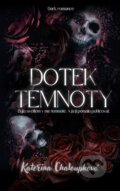 E-kniha: Dotek temnoty (Kateřina Chaloupková), 2025 E-kniha: Dotek temnoty (Kateřina Chaloupková), 2025