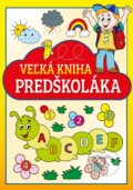 Kniha: Veľká kniha predškoláka, 2025 Kniha: Veľká kniha predškoláka, 2025