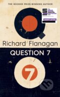 Kniha: Question 7 (Richard Flanagan). Vintage, 2025 Kniha: Question 7 (Richard Flanagan). Vintage, 2025