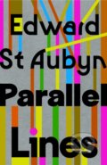 Kniha: Parallel Lines (Edward St Aubyn). Jonathan Cape, 2025 Kniha: Parallel Lines (Edward St Aubyn). Jonathan Cape, 2025