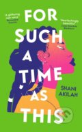 Kniha: For Such a Time as This (Shani Akilah). Oneworld Publications, 2025 Kniha: For Such a Time as This (Shani Akilah). Oneworld Publications, 2025