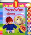 Kniha: Poznávám slova - Je mi 1 rok (Lieve Boumans). Slovart Print, 2010 Kniha: Poznávám slova - Je mi 1 rok (Lieve Boumans). Slovart Print, 2010