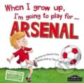 Kniha: When I Grow Up, I´m Going To Play For Arsenal (Gemma Cary). Hometown World, 2015 Kniha: When I Grow Up, I´m Going To Play For Arsenal (Gemma Cary). Hometown World, 2015