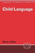 Kniha: Child Language (Alison J. Elliot). Cambridge University Press, 1981 Kniha: Child Language (Alison J. Elliot). Cambridge University Press, 1981