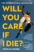 Kniha: Will You Care If I Die (Nicolas Lunabba). Pan Macmillan, 2025 Kniha: Will You Care If I Die (Nicolas Lunabba). Pan Macmillan, 2025