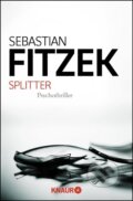 Kniha: Splitter (Sebastian Fitzek). Knaur Taschenbuch Verlag, 2010 Kniha: Splitter (Sebastian Fitzek). Knaur Taschenbuch Verlag, 2010