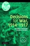 Kniha: Decisions for War, 1914 1917 (Richard Hamilton). Cambridge University Press, 2010 Kniha: Decisions for War, 1914 1917 (Richard Hamilton). Cambridge University Press, 2010