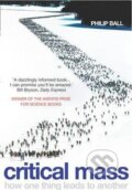 Kniha: Critical Mass (Philip Ball). Arrow Books, 2005 Kniha: Critical Mass (Philip Ball). Arrow Books, 2005