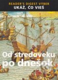 Kniha: Od stredoveku po dnešok (Výběr Readers Digest). Výběr Readers Digest, 2005 Kniha: Od stredoveku po dnešok (Výběr Readers Digest). Výběr Readers Digest, 2005