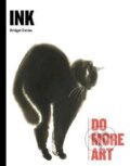 Kniha: Ink : Do More Art (Bridget Davies). Laurence King Publishing, 2019 Kniha: Ink : Do More Art (Bridget Davies). Laurence King Publishing, 2019