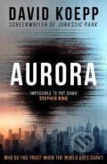 Kniha: Aurora (David Koepp). HarperCollins Publishers, 2023 Kniha: Aurora (David Koepp). HarperCollins Publishers, 2023