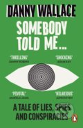 Kniha: Somebody Told Me (Danny Wallace). Ebury Publishing, 2025 Kniha: Somebody Told Me (Danny Wallace). Ebury Publishing, 2025