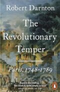 Kniha: The Revolutionary Temper (Robert Darnton). Penguin Books, 2025 Kniha: The Revolutionary Temper (Robert Darnton). Penguin Books, 2025