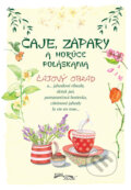 Kniha: Čaje, zápary a horúce poláskania (Foni book). Foni book, 2025 Kniha: Čaje, zápary a horúce poláskania (Foni book). Foni book, 2025