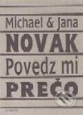 Kniha: Povedz mi prečo (Michael -Jana Novák). Dilema, 2000 Kniha: Povedz mi prečo (Michael -Jana Novák). Dilema, 2000