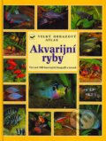 Akvarijní ryby - velký obrazový atlas - Kolektiv autorů, Svojtka&Co., 1999