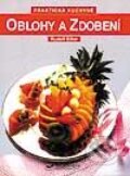 Kniha: Praktická kuchyně - Oblohy a zdobení (Autorský kolektív). Svojtka&Co. Kniha: Praktická kuchyně - Oblohy a zdobení (Autorský kolektív). Svojtka&Co.
