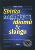 Sbírka anglických idiomů a slangu - Tomáš Hrách, Argo, 2008