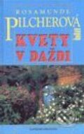 Kniha: Kvety v daždi (Rosamunde Pilcher). Slovenský spisovateľ, 2000 Kniha: Kvety v daždi (Rosamunde Pilcher). Slovenský spisovateľ, 2000