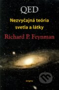 Kniha: QED – nezvyčajná teória svetla a látky (Richard Phillips Feynman). Enigma, 2000 Kniha: QED – nezvyčajná teória svetla a látky (Richard Phillips Feynman). Enigma, 2000