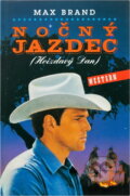 Kniha: Hvízdavý Dan - Nočný jazdec (Max Brand). Slovenský spisovateľ Kniha: Hvízdavý Dan - Nočný jazdec (Max Brand). Slovenský spisovateľ