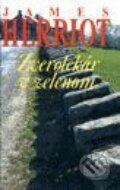 Kniha: Zverolekár v zelenom (James Herriot). Slovenský spisovateľ, 1999 Kniha: Zverolekár v zelenom (James Herriot). Slovenský spisovateľ, 1999