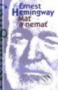Kniha: Mať a nemať (Ernest Hemingway). Slovenský spisovateľ, 1996 Kniha: Mať a nemať (Ernest Hemingway). Slovenský spisovateľ, 1996