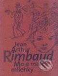 Kniha: Moje malé milenky (Arthur Rimbaud), 2000 Kniha: Moje malé milenky (Arthur Rimbaud), 2000