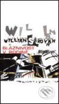 Kniha: Bláznivost v rodině (William Saroyan). Argo, 2000 Kniha: Bláznivost v rodině (William Saroyan). Argo, 2000