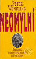Kniha: Neomylní (Peter Wendling). Slovenský spisovateľ, 1999 Kniha: Neomylní (Peter Wendling). Slovenský spisovateľ, 1999
