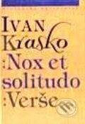 Nox et solitudo - Ivan Krasko, Slovenský spisovateľ, 1997