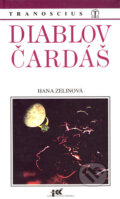 Kniha: Diablov čardáš (Hana Zelinová). Tranoscius, 1996 Kniha: Diablov čardáš (Hana Zelinová). Tranoscius, 1996