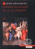 Strach na Západě ve 14.-18. století II. - Jean Delumeau, Argo, 1999