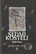 Kniha: Sedmikostelí (Miloš Urban). Argo, 2004 Kniha: Sedmikostelí (Miloš Urban). Argo, 2004
