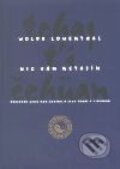Kniha: Nic vám netajím (Wolfe Lowenthal). Argo, 1999 Kniha: Nic vám netajím (Wolfe Lowenthal). Argo, 1999