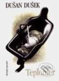 Kniha: Teplomer (Dušan Dušek). Slovenský spisovateľ, 1996 Kniha: Teplomer (Dušan Dušek). Slovenský spisovateľ, 1996