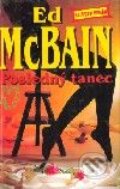 Kniha: Posledný tanec (Ed McBain). Slovenský spisovateľ, 2000 Kniha: Posledný tanec (Ed McBain). Slovenský spisovateľ, 2000