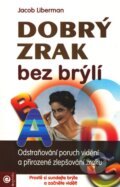 Kniha: Dobrý zrak bez brýlí (Jacob Liberman). Eugenika, 2003 Kniha: Dobrý zrak bez brýlí (Jacob Liberman). Eugenika, 2003