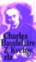 Kniha: Z Kvetov zla (Charles Baudelaire). Slovenský spisovateľ, 1997 Kniha: Z Kvetov zla (Charles Baudelaire). Slovenský spisovateľ, 1997