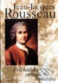Kniha: Prechádzky snívajúceho samotára (Jean-Jacques Rousseau), 2001 Kniha: Prechádzky snívajúceho samotára (Jean-Jacques Rousseau), 2001