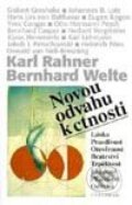 Kniha: Novou odvahu k ctnosti (K. Rahner a B. Welte). Vyšehrad, 1998 Kniha: Novou odvahu k ctnosti (K. Rahner a B. Welte). Vyšehrad, 1998